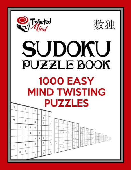 Twisted Mind Sudoku Puzzle Book: 1,000 Easy Mind Twisting Puzzles