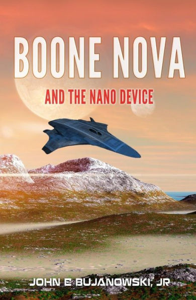 Boone Nova and the Nano Device: The Adventures of Boone Nova Book 3