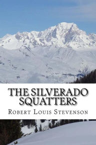 Title: The Silverado Squatters, Author: Robert Louis Stevenson