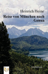 Title: Reise von München nach Genua (Großdruck), Author: Heinrich Heine