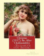 Christine (1917). By: Alice Cholmondeley (Elizabeth von Arnim): Christine is purportedly a compilation of letters from a 