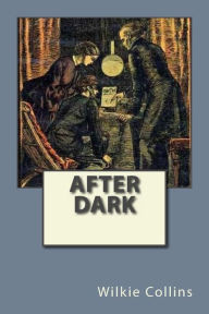 Title: After Dark, Author: Wilkie Collins