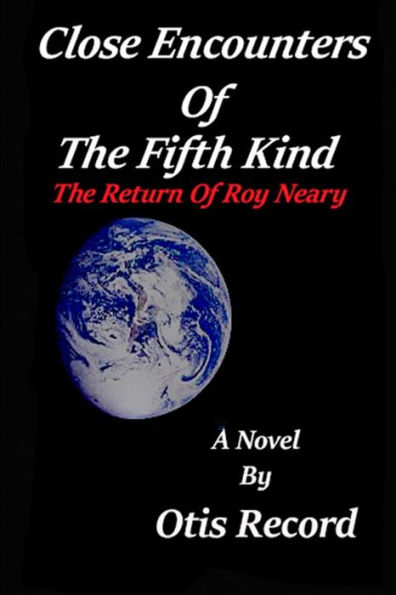 Close Encounters Of The Fifth Kind: The return of Roy Neary