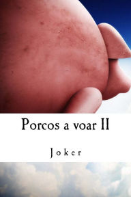 Title: Porcos a voar II, Author: Ernesto Ribeiro