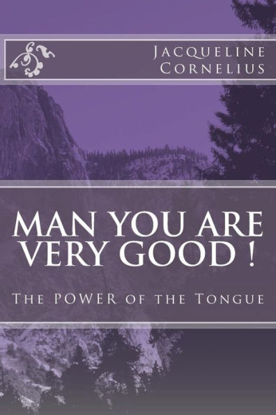 MAN You are VERY GOOD !: The POWER of the Tongue