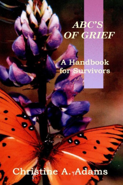 ABC's of Grief: A Handbook for Survivors