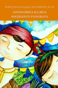 Title: Padya Dungug Kinaray-a 10: Antolohiya ka mga Sogidanun Pangbata, Author: Danny S. tabuyan
