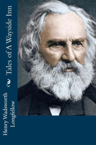 Title: Tales of A Wayside Inn, Author: Henry Wadsworth Longfellow