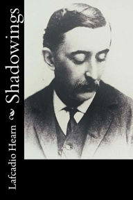 Title: Shadowings, Author: Lafcadio Hearn