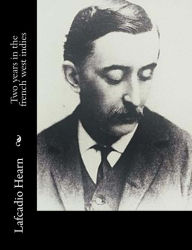 Title: Two years in the french west indies, Author: Lafcadio Hearn