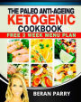 The Paleo Anti-Ageing Ketogenic Cookbook