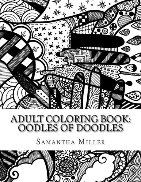 Adult Coloring Book: Oodles of Doodles: Hand-drawn designs