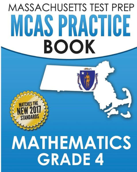 MASSACHUSETTS TEST PREP MCAS Practice Book Mathematics Grade 4: Preparation for the Next-Generation MCAS Tests