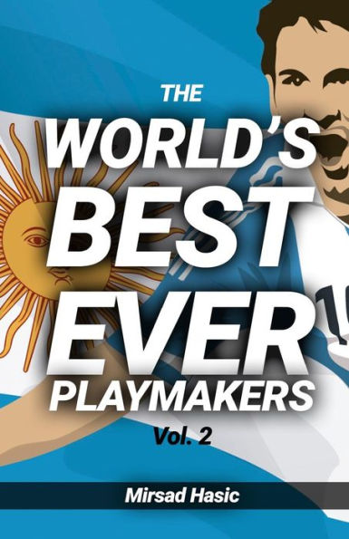 The World's Best Ever Playmakers