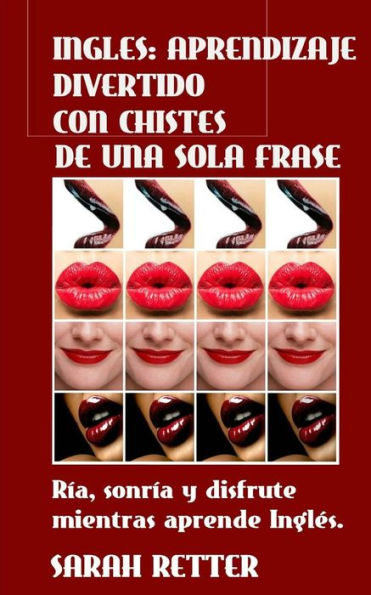 Ingles: Aprendizaje Divertido con Chistes de Una Sola Frase: Ría, sonría y disfrute mientras aprende Inglés.