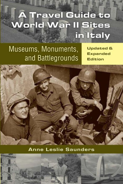 A Travel Guide to World War II Sites in Italy: Museums, Monuments, and Battlegrounds