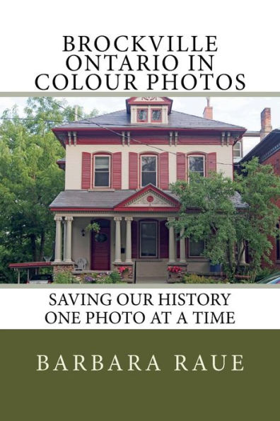 Brockville Ontario in Colour Photos: Saving Our History One Photo at a Time
