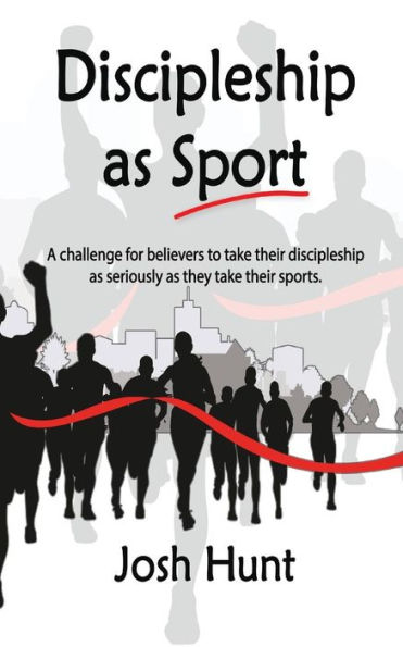 Discipleship as Sport: A challenge for believers to take their discipleship as seriously as they take their sports