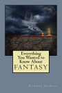 Everything You Wanted to Know About FANTASY