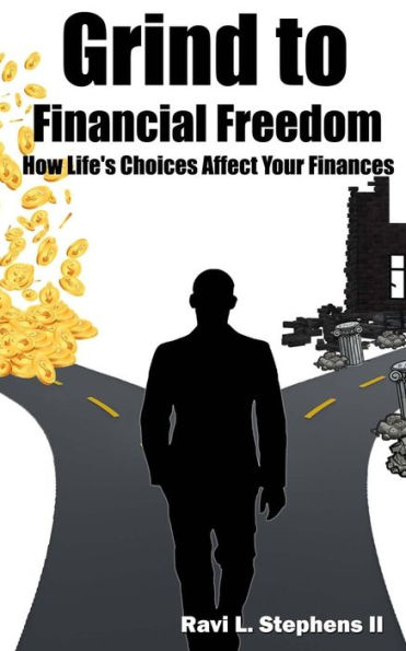 Grind to Financial Freedom: How Life's Choices Affect Your Finances