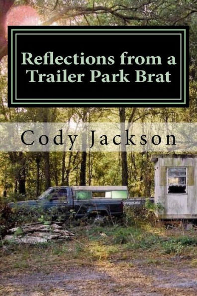 Reflections from a Trailer Park Brat: A Collection of Writings