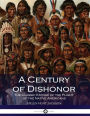 A Century of Dishonor: The Classic Exposé of the Plight of the Native Americans