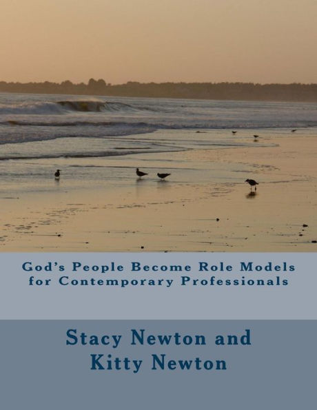 God's People Become Role Models for Contemporary Professionals