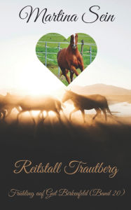 Title: Reitstall Trautberg: Frühling auf Gut Birkenfeld, Author: Martina Sein