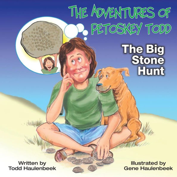 The Adventures of Petoskey Todd: The Big Stone Hunt