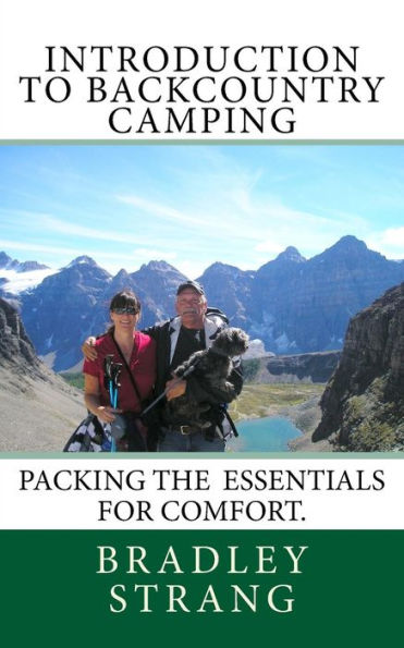 Introduction to Backcountry Camping: (Packing the Essentails for Comfort)