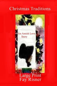 Title: Christmas Traditions: An Amish Love Story, Author: Fay Risner