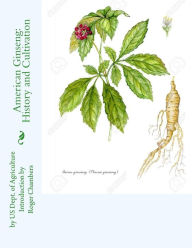 Title: American Ginseng: History and Cultivation, Author: Roger Chambers