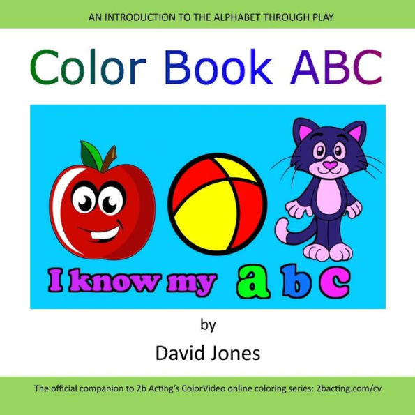 Color Book ABC: The official companion to 2b Acting's ColorVideo online coloring series