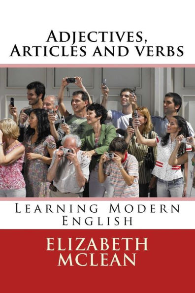 Adjectives, Articles and verbs: Learning Modern English
