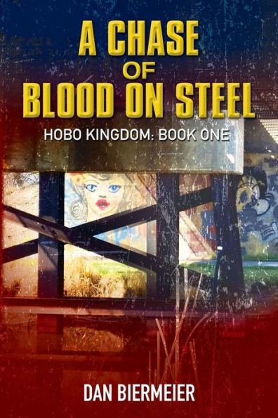A Chase of Blood on Steel: Hobo Kingdom: Book One