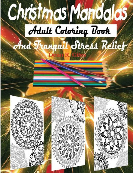 Christmas Mandalas Adult Coloring Book and Stress Relief Therapy