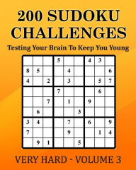 Title: 200 Sudoku Challenges - Very Hard - Volume 3: Testing Your Brain To Keep You Young, Author: Tony McEwan