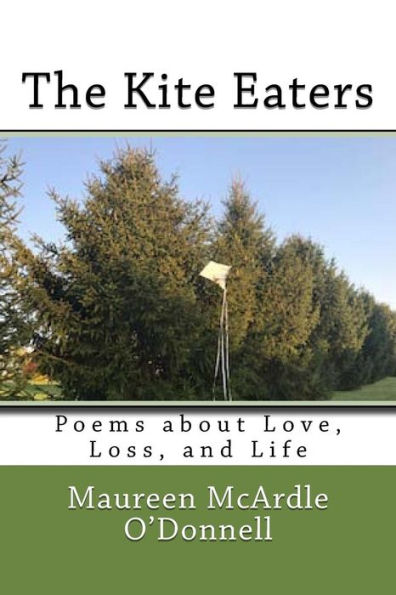 The Kite Eaters: Poems About Love, Loss and Life