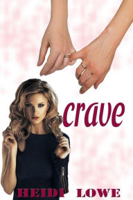 Title: Crave, Author: Heidi Lowe