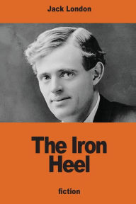 Title: The Iron Heel, Author: Jack London