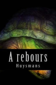 Title: A rebours, Author: Huysmans
