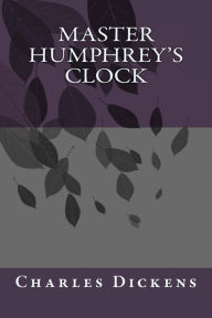 Title: Master Humphrey's Clock, Author: Charles Dickens