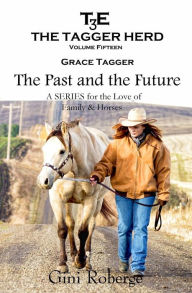 Title: The Tagger Herd- The Past and the Future: Grace Tagger, Author: Gini Roberge