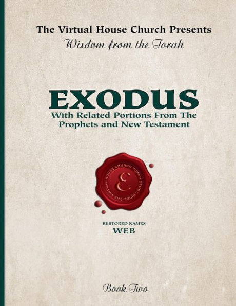 Wisdom From The Torah Book 2: Exodus (W.E.B. Edition): With Related Portions From the Prophets and New Testament