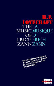 Title: La musique d'Erich Zann: Première édition bilingue d'un des plus beaux textes fantastiques de Lovecraft., Author: Francois Bon
