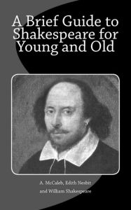 Title: A Brief Guide to Shakespeare for Young and Old, Author: Edith Nesbit