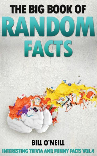 The Big Book of Random Facts: 1000 Interesting Facts And Trivia