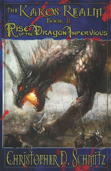 The Kakos Realm: Rise of the Dragon Impervious: Book II