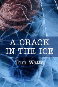 Title: A Crack in the Ice, Author: Tom Watts