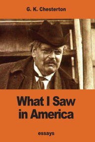 Title: What I Saw in America, Author: G. K. Chesterton